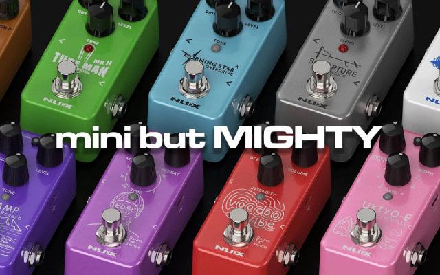 MINI CORE NUX: SIX "MINI BUT MIGHY" NEW PEDALS