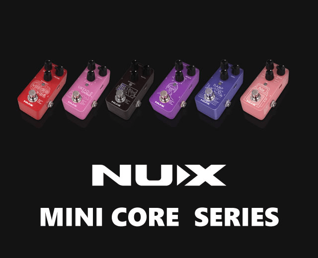 NUX MINI CORE: SEI NUOVI PEDALI ‘MINI BUT MIGHTY’!