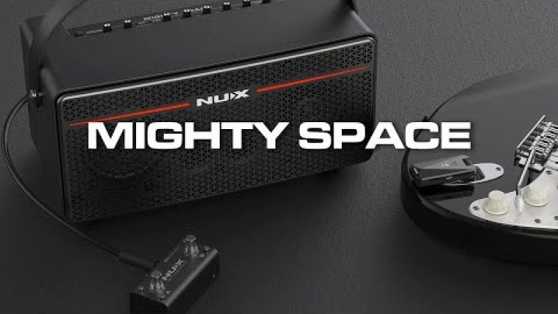 Introducing NUX MIGHTY SPACE Amp