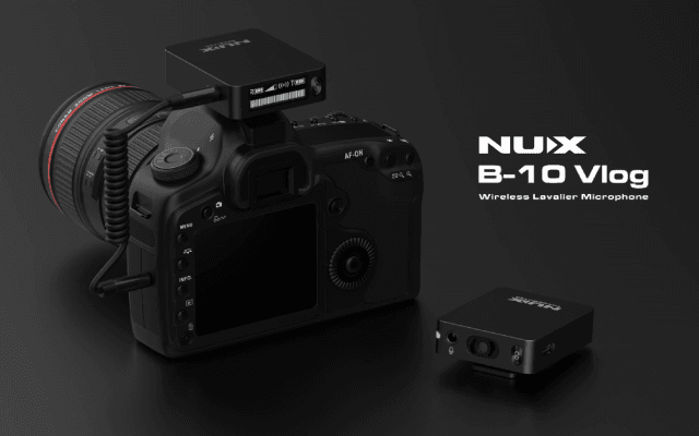 ​NUX B-10 VLOG: WIRELESS PRO AUDIO CAPTURING FOR YOUR VIDEOS