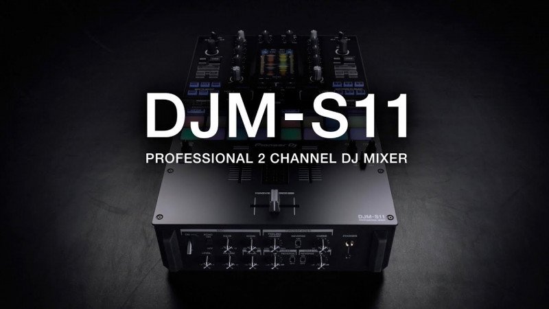 Turn it up to 11 – Pioneer DJ Official Introduction: DJM-S11 professional 2-channel DJ mixer