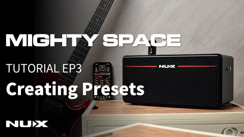 MIGHTY SPACE Tutorial EP3 | Creating Presets