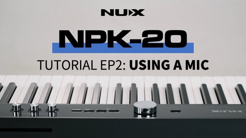 Using a Mic | NUX NPK-20 Digital Piano