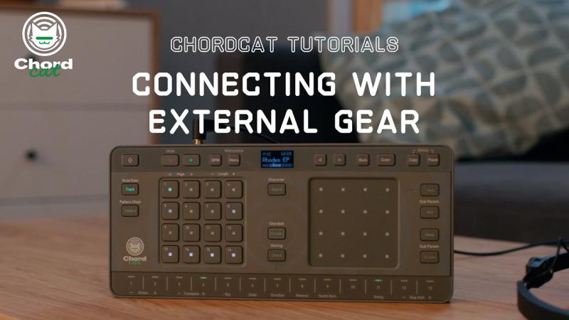 Chordcat Tutorial 08 - Connecting With External Gear